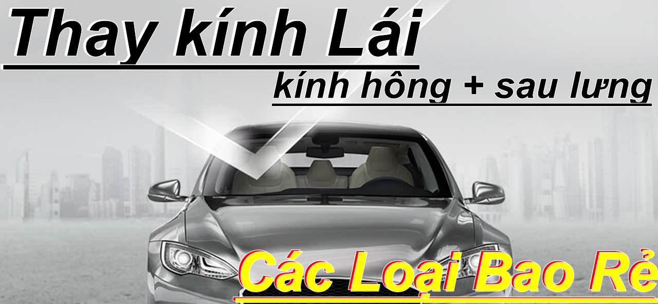 Thay Kính CHẤN GIÓ ô tô cao cấp 16